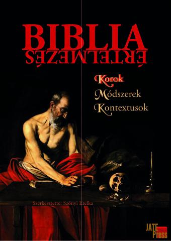Bibliaértelmezés – korok, módszerek, kontextusok