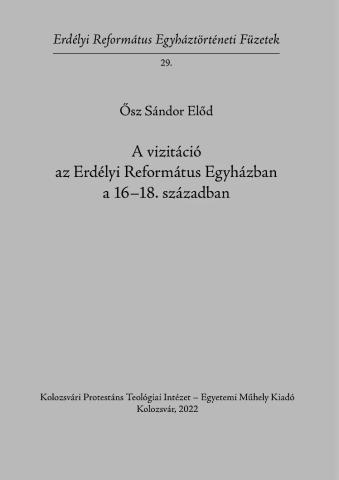 A vizitáció az Erdélyi Református Egyházban