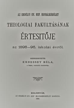 Az Erdélyi Ev. Ref. Egyházkerület Theologiai Fakultásának Értesítője