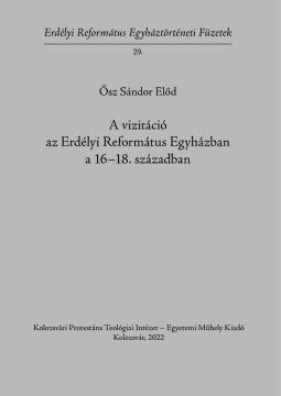 A vizitáció az Erdélyi Református Egyházban